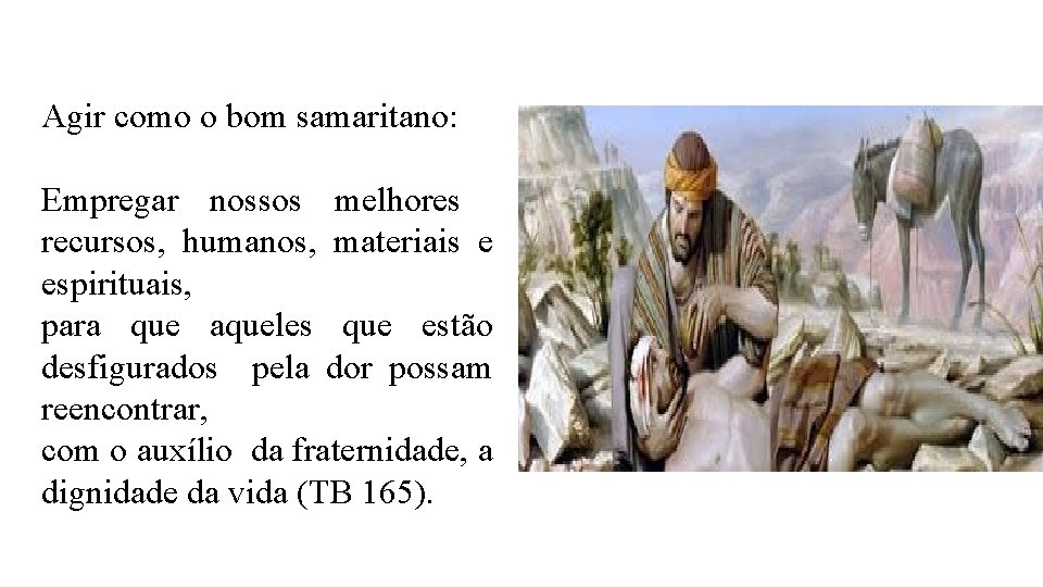 Agir como o bom samaritano: Empregar nossos melhores recursos, humanos, materiais e espirituais, para Agir como o bom samaritano: Empregar nossos melhores recursos, humanos, materiais e espirituais, para