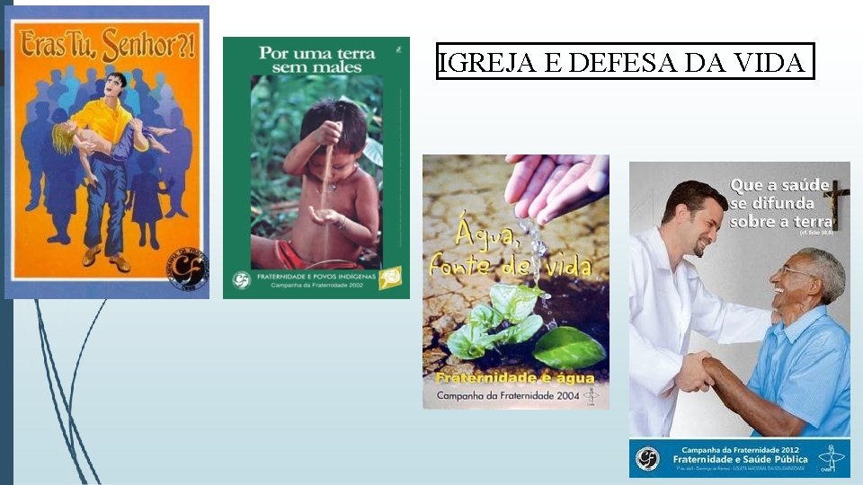 IGREJA E DEFESA DA VIDA IGREJA E DEFESA DA VIDA