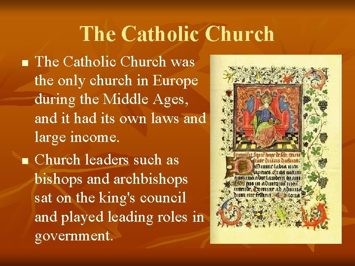 The Catholic Church n n The Catholic Church was the only church in Europe