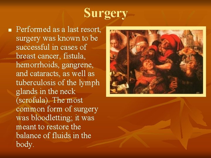 Surgery n Performed as a last resort, surgery was known to be successful in