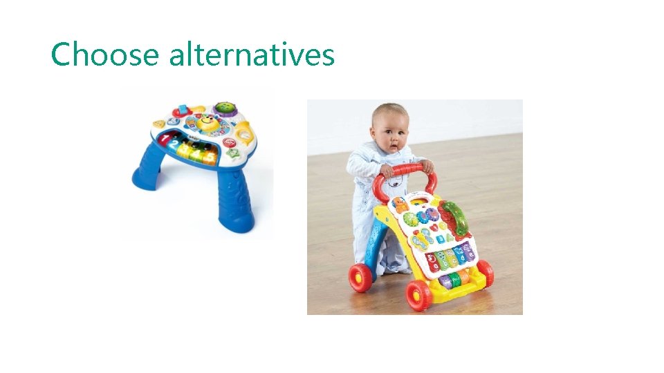 Choose alternatives 