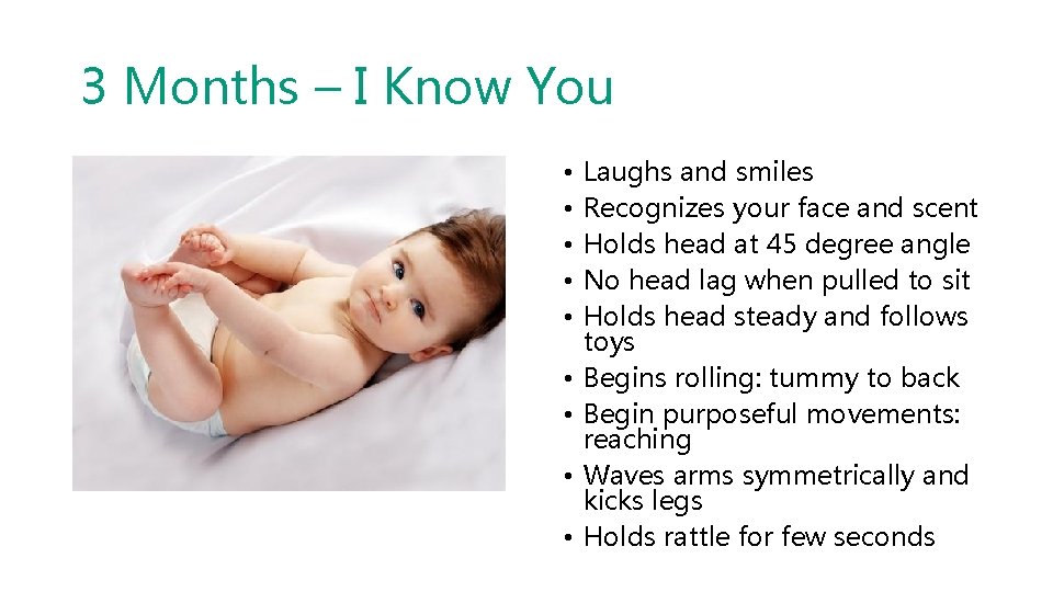 3 Months – I Know You • • • Laughs and smiles Recognizes your