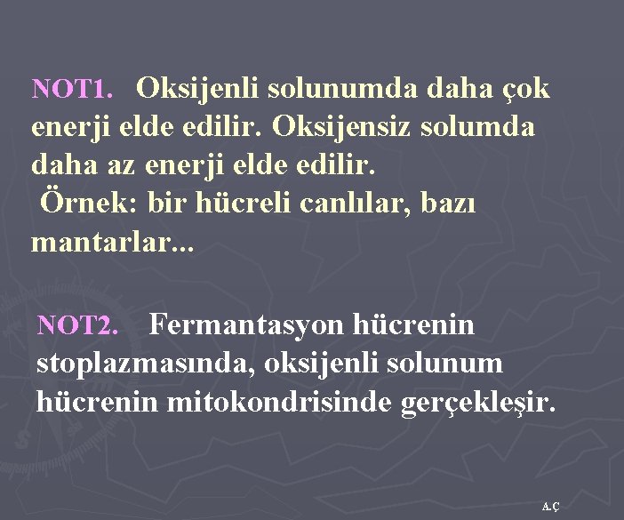 NOT 1. Oksijenli solunumda daha çok enerji elde edilir. Oksijensiz solumda daha az enerji