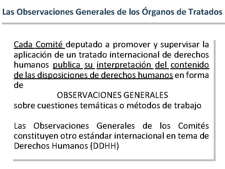 Las Observaciones Generales de los Órganos de Tratados Cada Comité deputado a promover y