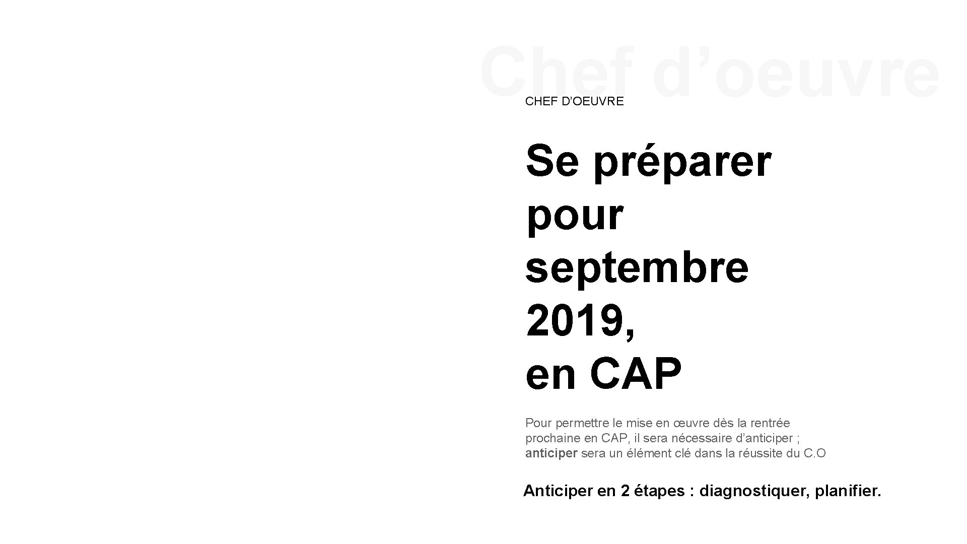 Chef d’oeuvre CHEF D’OEUVRE Se préparer pour septembre 2019, en CAP Pour permettre le