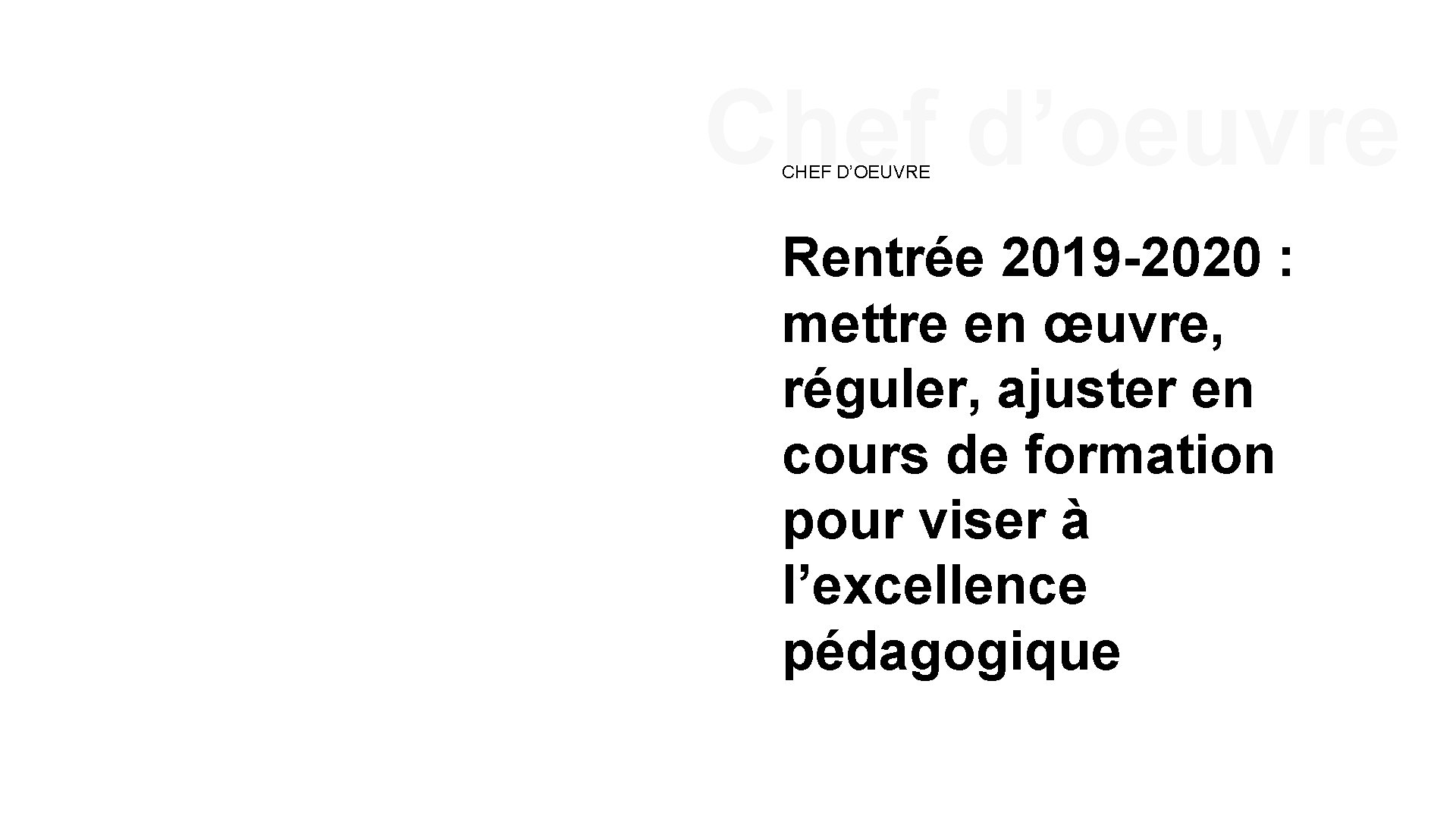 Chef d’oeuvre CHEF D’OEUVRE Rentrée 2019 -2020 : mettre en œuvre, réguler, ajuster en
