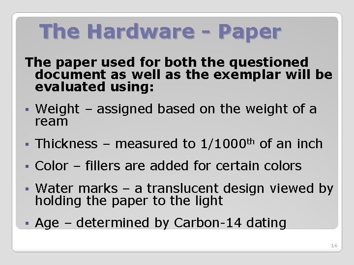 The Hardware - Paper The paper used for both the questioned document as well