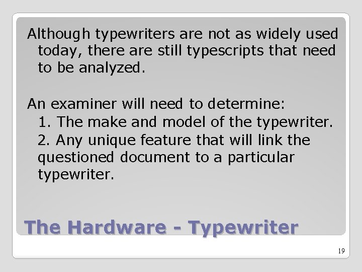 Although typewriters are not as widely used today, there are still typescripts that need