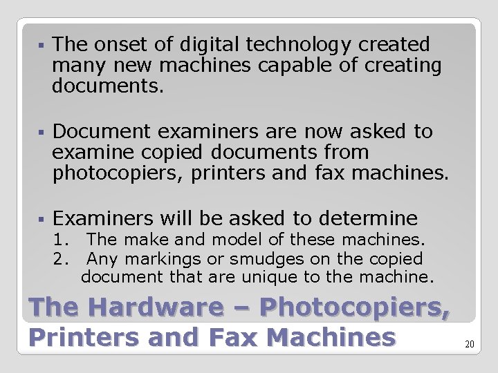 § The onset of digital technology created many new machines capable of creating documents.