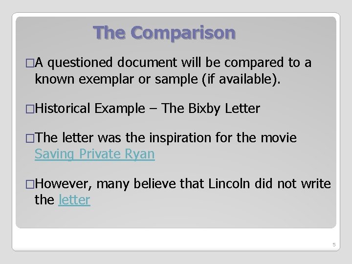 The Comparison �A questioned document will be compared to a known exemplar or sample