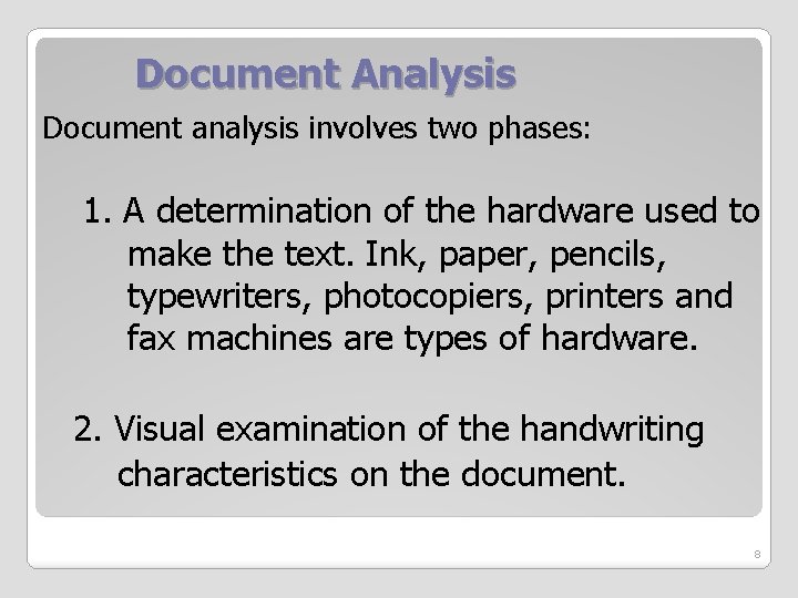 Document Analysis Document analysis involves two phases: 1. A determination of the hardware used