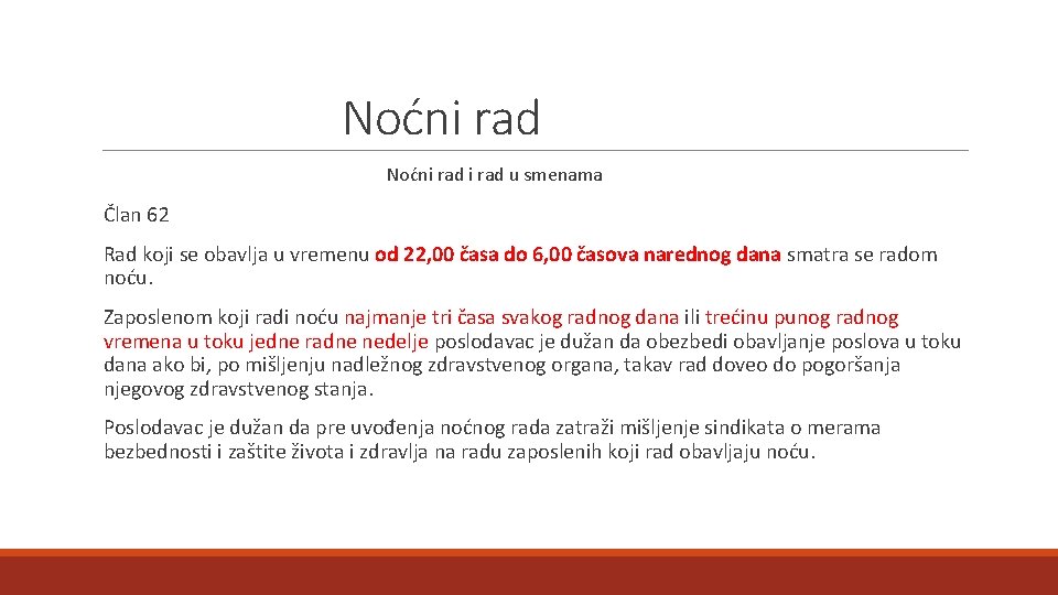 Noćni rad u smenama Član 62 Rad koji se obavlja u vremenu od 22,