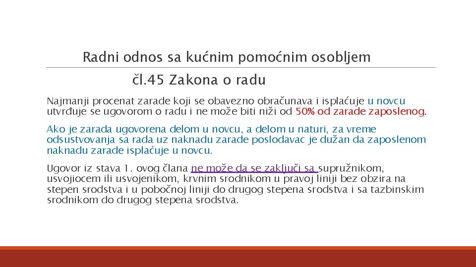 Radni odnos sa kućnim pomoćnim osobljem čl. 45 Zakona o radu Najmanji procenat zarade