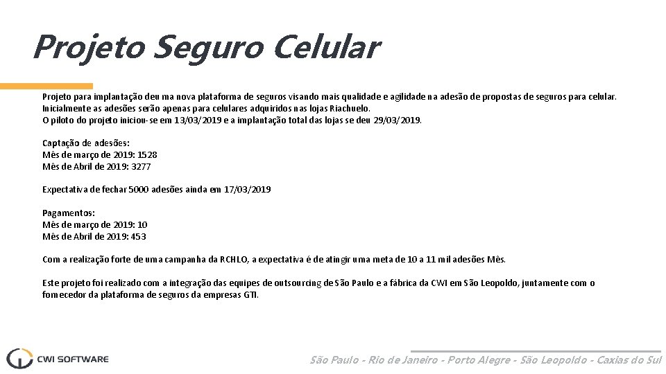 Projeto Seguro Celular Projeto para implantação deu ma nova plataforma de seguros visando mais