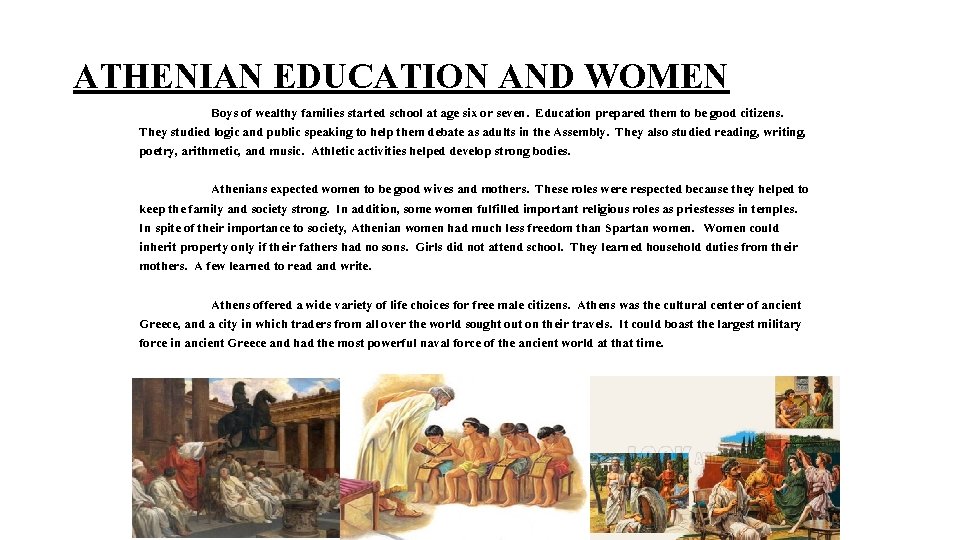 ATHENIAN EDUCATION AND WOMEN Boys of wealthy families started school at age six or