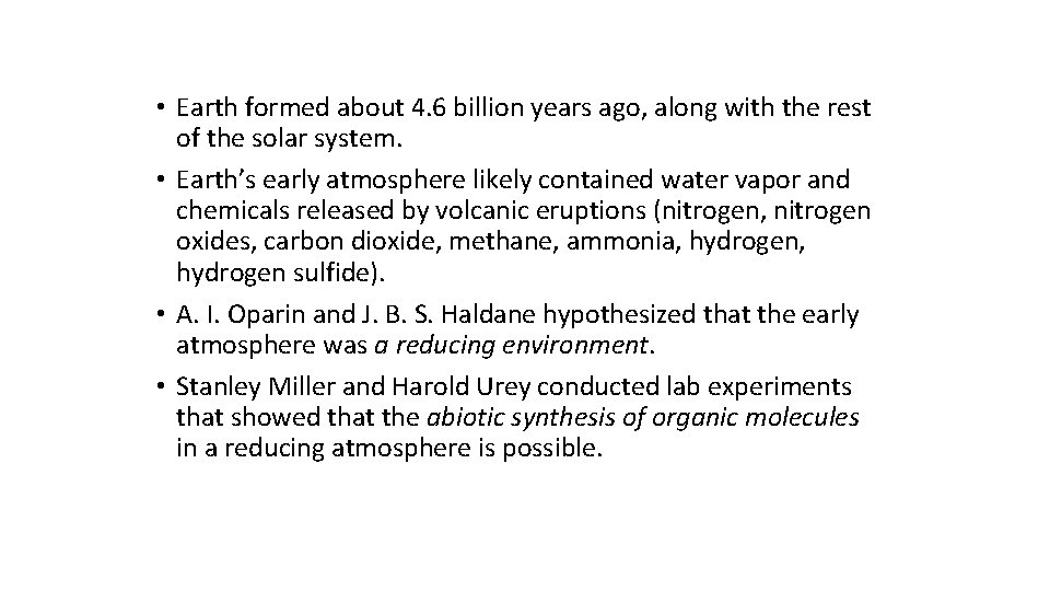  • Earth formed about 4. 6 billion years ago, along with the rest