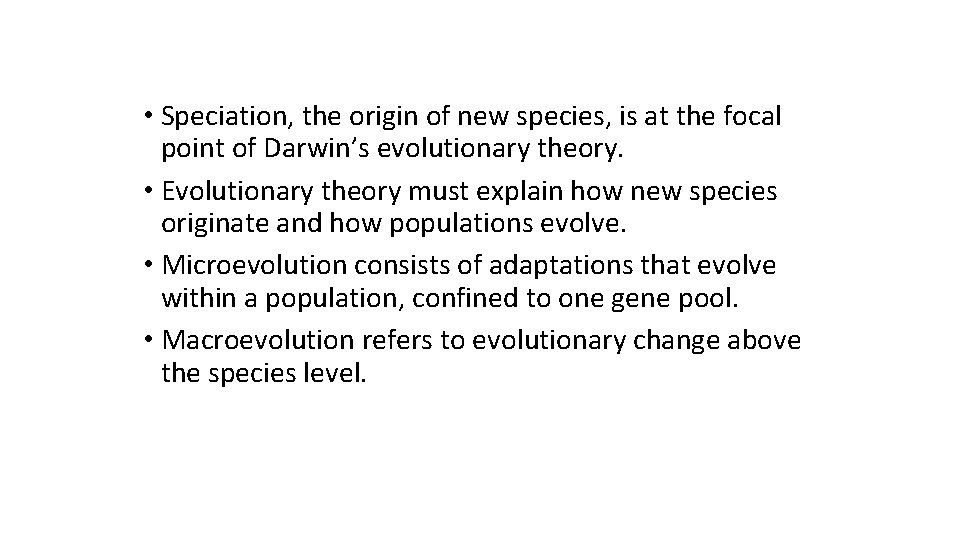  • Speciation, the origin of new species, is at the focal point of