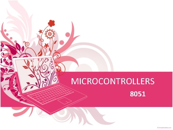 MICROCONTROLLERS 8051 