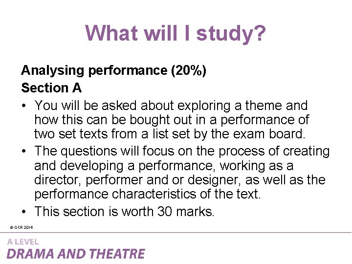 What will I study? Analysing performance (20%) Section A • You will be asked