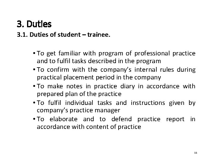 3. Duties 3. 1. Duties of student – trainee. • To get familiar with