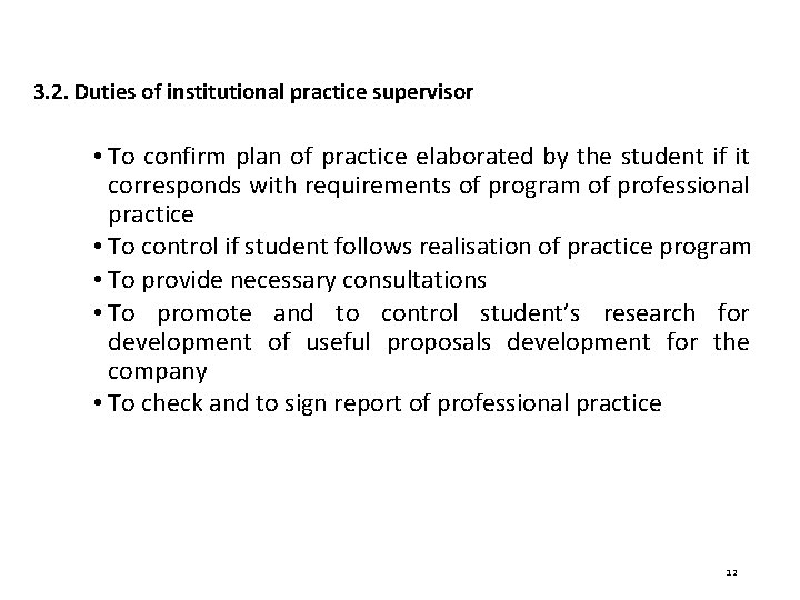 3. 2. Duties of institutional practice supervisor • To confirm plan of practice elaborated