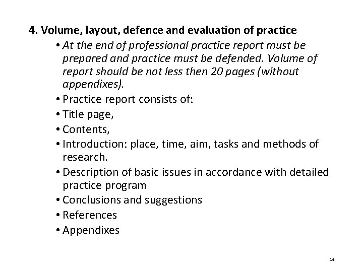 4. Volume, layout, defence and evaluation of practice • At the end of professional