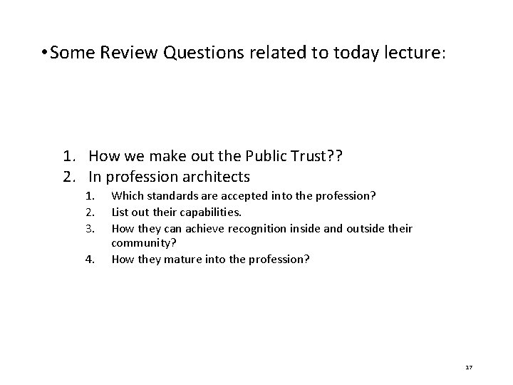  • Some Review Questions related to today lecture: 1. How we make out