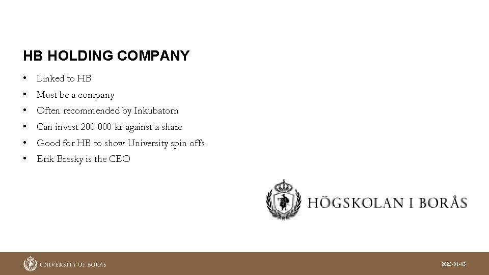 HB HOLDING COMPANY • Linked to HB • Must be a company • Often HB HOLDING COMPANY • Linked to HB • Must be a company • Often