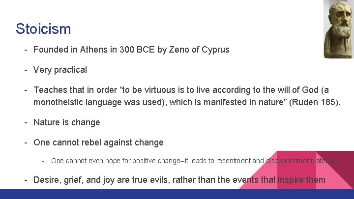 Stoicism - Founded in Athens in 300 BCE by Zeno of Cyprus - Very