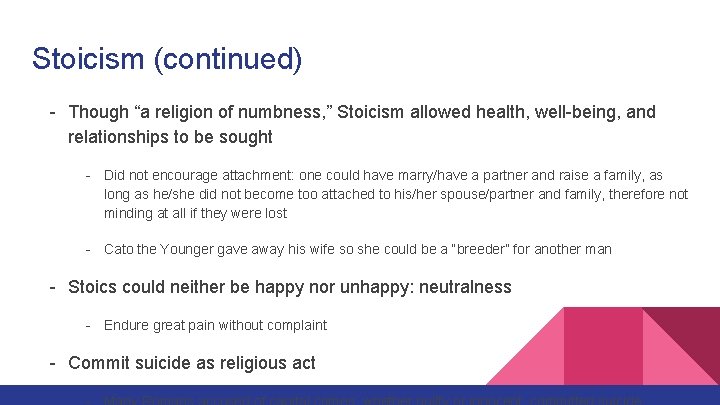 Stoicism (continued) - Though “a religion of numbness, ” Stoicism allowed health, well-being, and