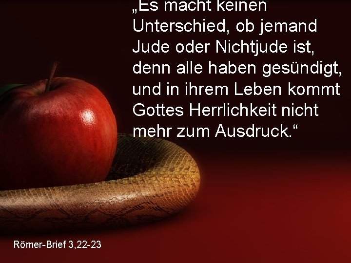 „Es macht keinen Unterschied, ob jemand Jude oder Nichtjude ist, denn alle haben gesündigt,