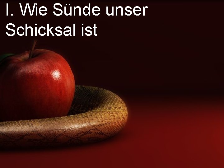 I. Wie Sünde unser Schicksal ist 