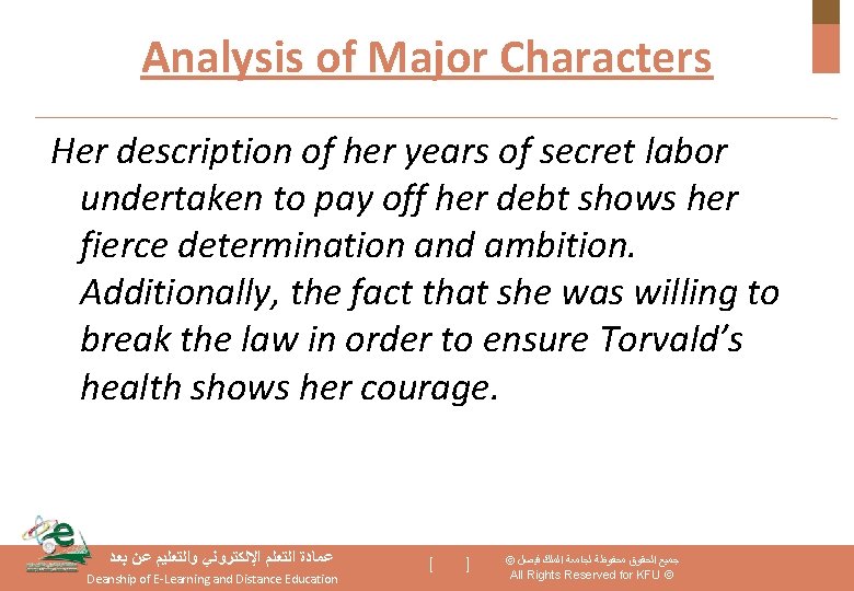 Analysis of Major Characters Her description of her years of secret labor undertaken to