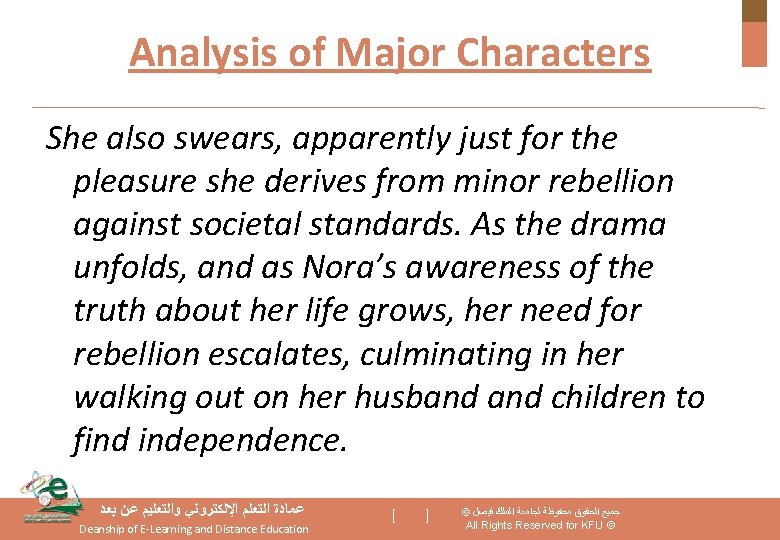 Analysis of Major Characters She also swears, apparently just for the pleasure she derives