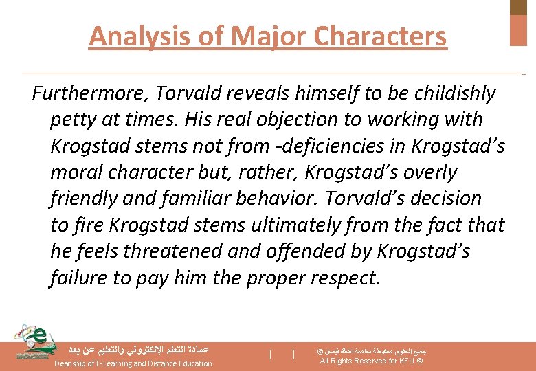 Analysis of Major Characters Furthermore, Torvald reveals himself to be childishly petty at times.