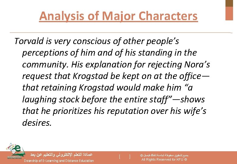 Analysis of Major Characters Torvald is very conscious of other people’s perceptions of him