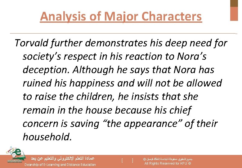 Analysis of Major Characters Torvald further demonstrates his deep need for society’s respect in