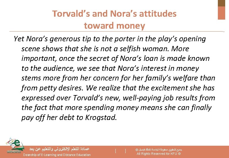 Torvald’s and Nora’s attitudes toward money Yet Nora’s generous tip to the porter in