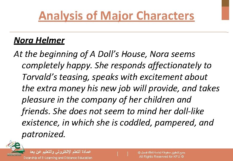 Analysis of Major Characters Nora Helmer At the beginning of A Doll’s House, Nora