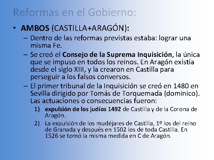 Reformas en el Gobierno: • AMBOS (CASTILLA+ARAGÓN): – Dentro de las reformas previstas estaba: