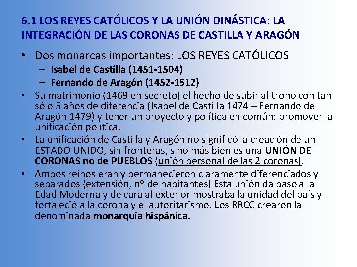 6. 1 LOS REYES CATÓLICOS Y LA UNIÓN DINÁSTICA: LA INTEGRACIÓN DE LAS CORONAS