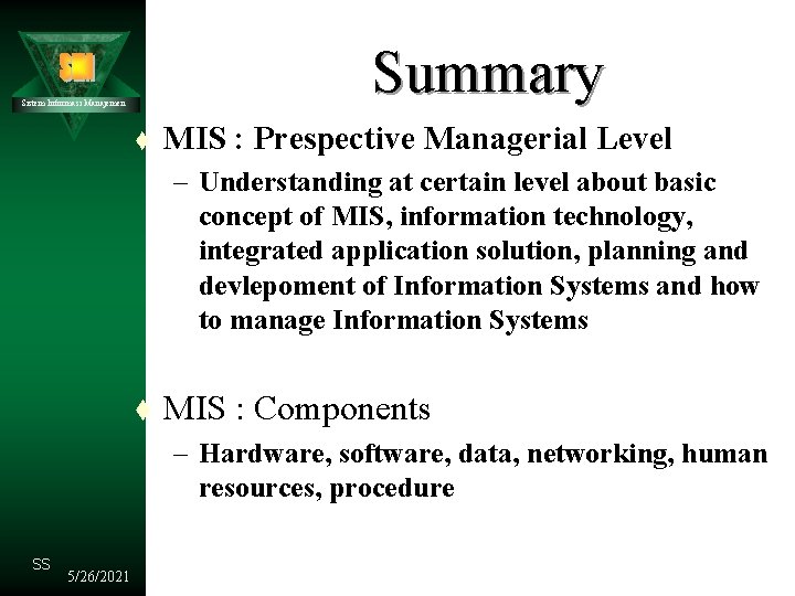 Summary Sistem Informasi Manajemen t MIS : Prespective Managerial Level – Understanding at certain