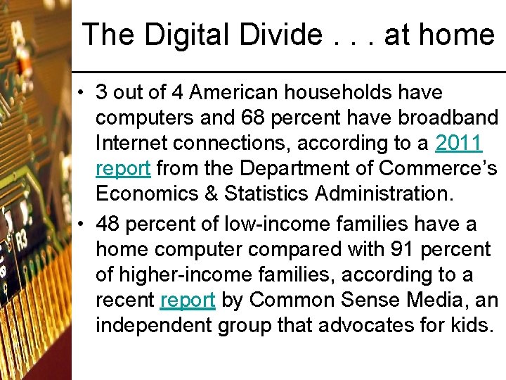 The Digital Divide. . . at home • 3 out of 4 American households