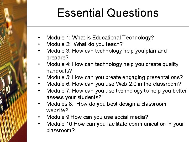 Essential Questions • • • Module 1: What is Educational Technology? Module 2: What