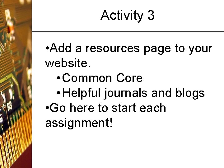 Activity 3 • Add a resources page to your website. • Common Core •