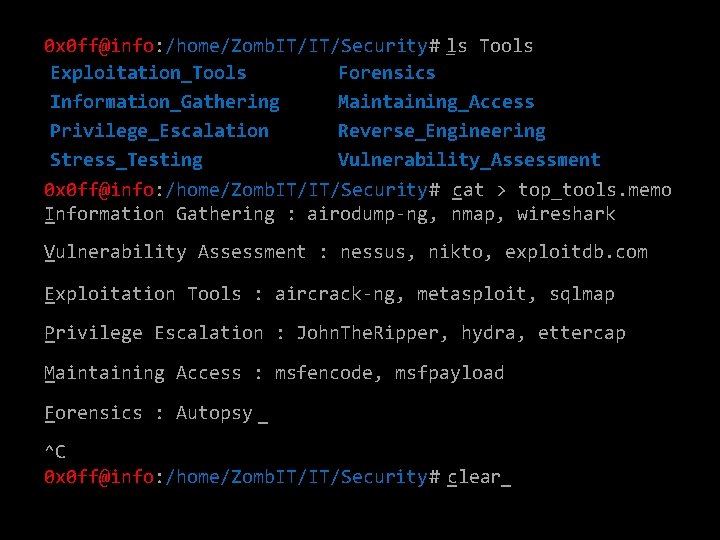 _ Tools 0 x 0 ff@info: /home/Zomb. IT/IT/Security# ls Exploitation_Tools Forensics Information_Gathering Maintaining_Access Privilege_Escalation