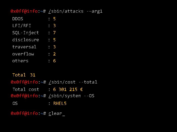 0 x 0 ff@info: ~# _/sbin/attacks -–arg 1 DDOS LFI/RFI SQL-Inject disclosure traversal overflow