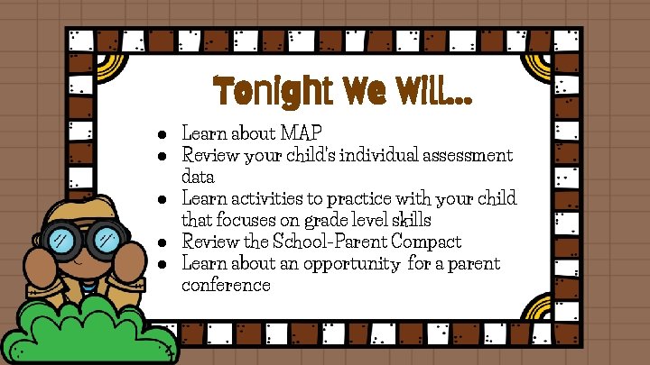 Tonight We Will. . . ● Learn about MAP ● Review your child’s individual