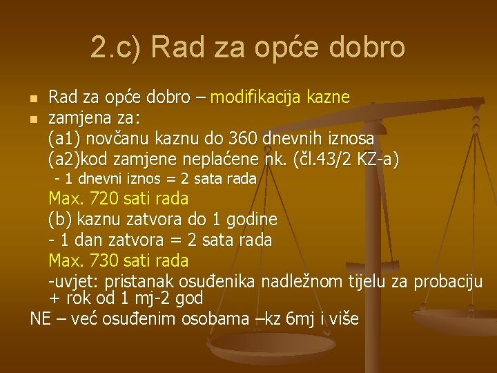 2. c) Rad za opće dobro n n Rad za opće dobro – modifikacija