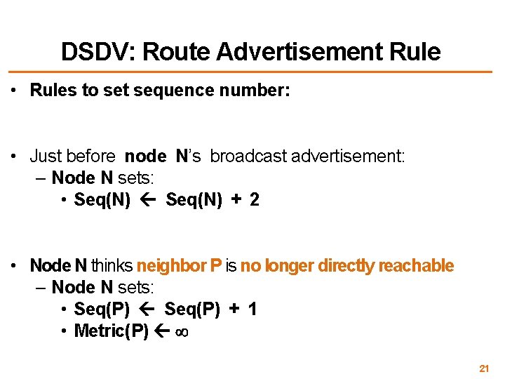 DSDV: Route Advertisement Rule • Rules to set sequence number: • Just before node